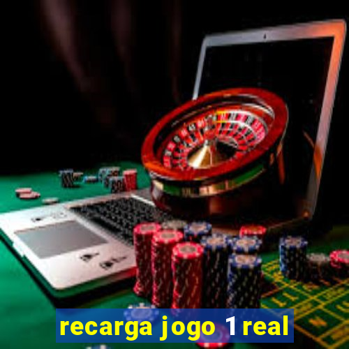 recarga jogo 1 real